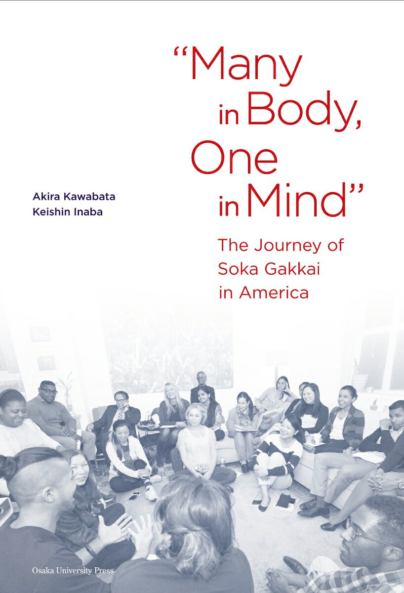 “Many in Body、 One in Mind” The Journey of Soka Gakkai in America 