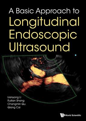 A Basic Approach to Longitudinal Endoscopic Ultrasound BASIC APPROACH TO LONGITUDINAL [ Lianyong Li ]