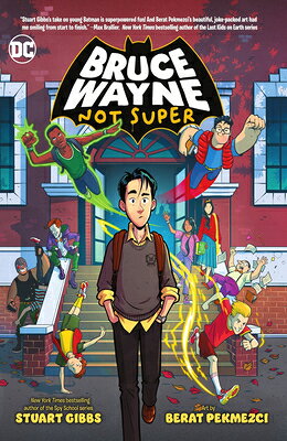 Bruce Wayne: Not Super BRUCE WAYNE NOT SUPER [ Stuart Gibbs ]