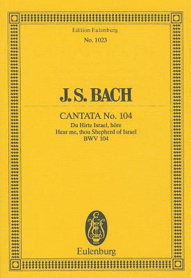 Cantata No. 104, Dominica Misericordias Domini: Thou Shepherd Bountiful, Bwv 104 CANTATA NO 104 DOMINICA MISERI （Edition Eulenburg） 
