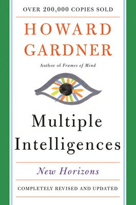 Multiple Intelligences: New Horizons MULTIPLE INTELLIGENCES REVISED [ Howard Gardner ]