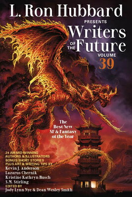 L. Ron Hubbard Presents Writers of the Future Volume 39: The Best New SF & Fantasy of the Year L RON HUBBARD PRESENTS WRITERS （Writers of the Future） [ L. Ron Hubbard ]
