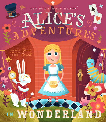 Lit for Little Hands: Alice's Adventures in Wonderland LIT FOR LITTLE HANDS ALICES AD （Lit for Little Hands） [ Lewis Carroll ]