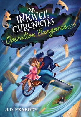 The Inkwell Chronicles: Operation Bungaree, Book 3 INKWELL CHRON OPERATION BUNGAR （The Inkwell Chronicles） [ J. D. Peabody ]