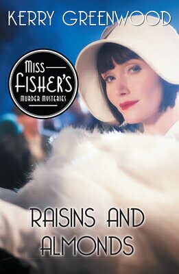 Raisins and Almonds RAISINS & ALMONDS （Miss Fisher's Murder Mysteries） [ Kerry Greenwood ]