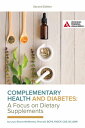 Complementary Health and Diabetes--A Focus on Dietary Supplements COMPLEMENTARY HEALTH DIABETE Laura Shane-McWhorter
