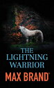 The Lightning Warrior: A North-Western Story WARRIOR -LP [ Max Brand ]