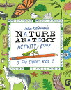 Julia Rothman 039 s Nature Anatomy Activity Book: Match-Ups, Word Puzzles, Quizzes, Mazes, Projects, Sec JULIA ROTHMANS NATURE ANATOMY （Anatomy） Julia Rothman