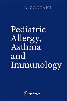 Pediatric Allergy, Asthma and Immunology PEDIATRIC ALLERGY ASTHMA & IMM [ Arnaldo Cantani ]