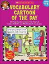 Vocabulary Cartoon of the Day: Grades 4-6: 180 Reproducible Cartoons That Help Kids Build a Robust a VOCAB CARTOON OF DAY GR-4-6 （Vocabulary Cartoon of the Day） 