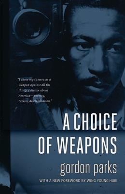 A Choice of Weapons CHOICE OF WEAPONS [ Gordon Parks ]