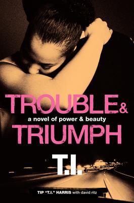 Trouble & Triumph PB TROUBLE & TRIUMPH PB [ Tip 'T I. '. Harris ]