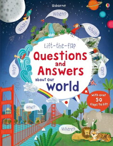 Lift-The-Flap Questions and Answers about Our World LIFT-THE-FLAP QUES & ANSW ABT （Questions and Answers） [ Katie Daynes ]