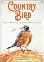 Country Bird: Explore the Charming Language of Backcountry Birdsong BIRD [ Angela Harrison Vinet ]