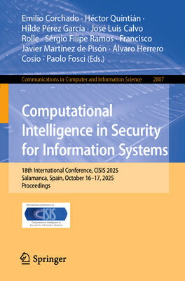 Computational Intelligence in Security for Information Systems: 18th International Conference, Cisis COMPUTATIONAL INTELLIGENCE IN （Communications in Computer and Information Science） 