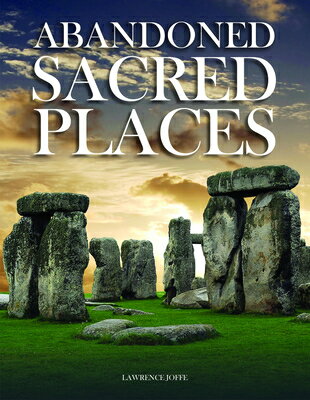 Abandoned Sacred Places ABANDONED SACRED PLACES （Abandoned Places） [ Lawrence Joffe ]