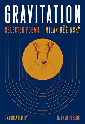 Gravitation: Selected Poems GRAVITATION （Pitt Poetry） [ Milan Dzinsk ]