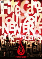 FIRE BALL／FIRE CAMP TOUR 2012 -NEW ERA-