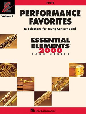Performance Favorites, Vol. 1 - Flute: Correlates with Book 2 of Essential Elements for Band PERFORMANCE FAVORITES VOL 1 - 
