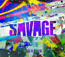 SAVAGE【Blu-ray付生産限定盤】 RAISE A SUILEN