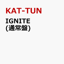 IGNITE (通常盤) [ KAT-TUN ]