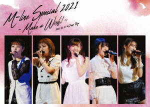 M-line Special 2021〜Make a Wish!〜