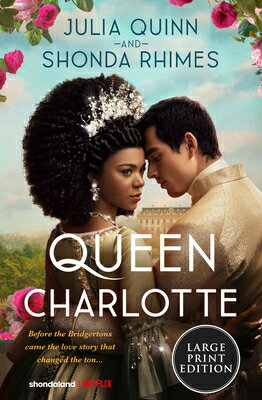 Queen Charlotte: Before Bridgerton Came a Love Story That Changed the Ton... QUEEN CHARLOTTE -LP [ Julia Quinn ]