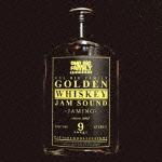 JAMING [ Golden Whiskey Jam Sound ]