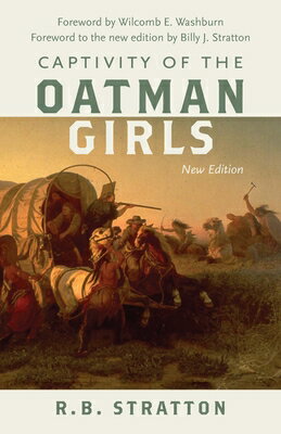 Captivity of the Oatman Girls CAPTIVITY OF THE OATMAN GIRLS [ R. B. Stratton ]