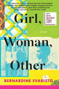 Girl, Woman, Other: A Novel (Booker Prize Winner) GIRL WOMAN OTHER （Booker Prize Winner） Bernardine Evaristo