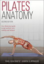 Pilates Anatomy PILATES ANATOMY 2/E （Anatomy） Rael Isacowitz