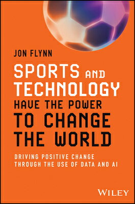 Sports and Technology Have the Power to Change the World: Driving Positive Change Through the Use of