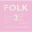 FOLK 2 [ ϥСȥϥС ]