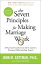 The Seven Principles for Making Marriage Work: A Practical Guide from the Country's Foremost Relatio