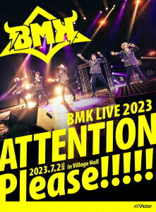 BMK LIVE 2023 ATTENTION Please!!!!!【Blu-ray】