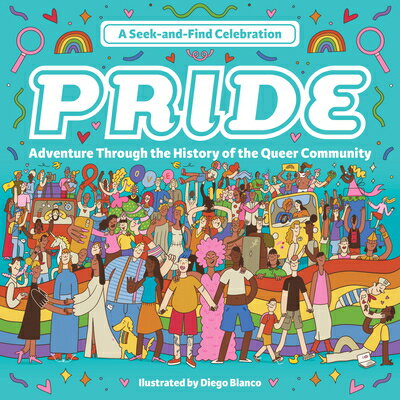 Pride: A Seek-And-Find Celebration: Adventure Through the History of Queer Community PRIDE CELEBRAT [ Diego Blanco ]