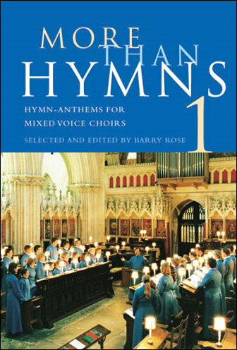 【輸入楽譜】More Than Hymns 1 (混声四部合唱とピアノまたはオルガン伴奏)/ローズ編