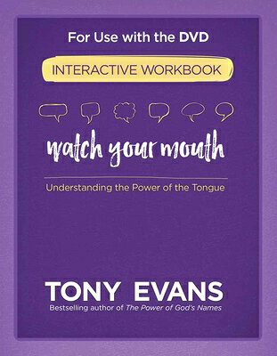 Watch Your Mouth Interactive Workbook: Understanding the Power of the Tongue WATCH YOUR MOUTH INTERACTIVE W [ Tony Evans ]