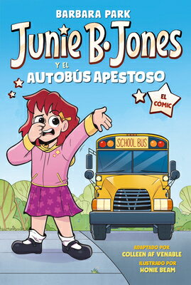 Junie B. Jones Y El Autobs Apestoso. El C3mic / Junie B. Jones and the Stupid Smelly Bus
