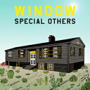 WINDOW (初回限定盤 CD＋DVD) [ SPECIAL OTHERS ]