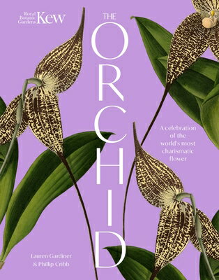 The Orchid: A Celebration of the World's Most Charismatic Flower ORCHID （Royal Botanic Gardens,..