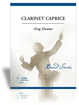 【輸入楽譜】ダナー, Greg: クラリネット・カプリス: スコアとパート譜セット