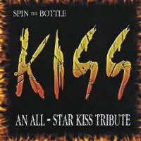 SPIN THE BOTTLE AN ALL-STAR KISS TRIBUTE 〜地獄の賛辞