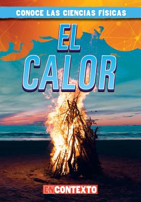 El Calor (Heat) SPA-CALOR (HEAT) （Conoce Las Ciencias Fisicas (a Look at Physical Science)） 