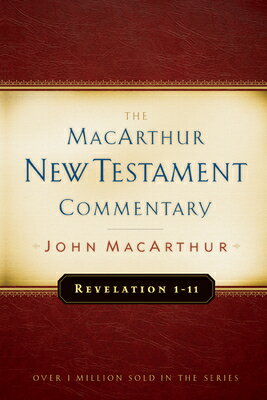 Revelation 1-11 MacArthur New Testament Commentary: Volume 32