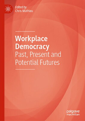 Workplace Democracy: Past, Present and Potential Futures WORKPLACE DEMOCRACY 