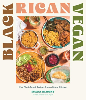 Black Rican Vegan: Fire Plant-Based Recipes from a Bronx Kitchen BLACK RICAN VEGAN [ Lyana Blount ]