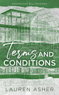 Terms and Conditions TERMS & CONDITIONS （Dreamland Billionaires） [ Lauren Asher ]