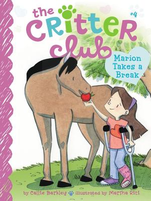 Marion Takes a Break CRITTER CLUB #4 MARION TAKES （Critter Club） [ Callie Barkley ]