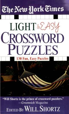 The New York Times Light and Easy Crossword Puzzles: 130 Fun, Easy Puzzles NYT LIGHT EASY CROSSWORD PUZ New York Times